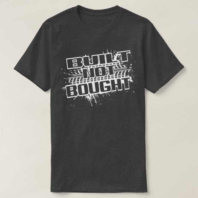 Mud Run Mudding Truck Saying Built Not Bought  T-Shirt (Design vorne)