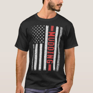 Mudding American Flag 4. Juli Mud Bogging Mud T-Shirt