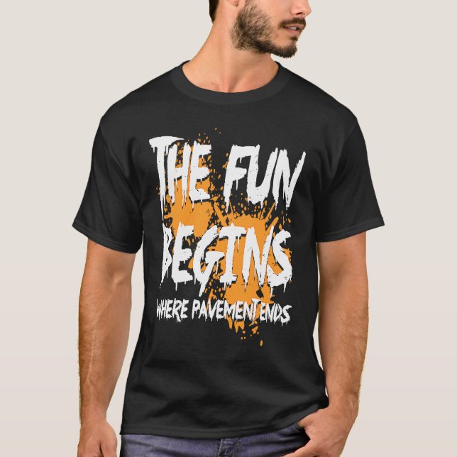 Mudding fun beginnt wo das Pflaster endet, Schlamm T-Shirt (Vorderseite)