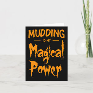 Mudding ist mein magischer Power ein lustiges Hall Karte