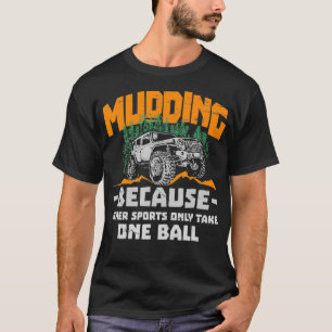 Mudding Mud Bogging Funny Gift Design für Männer T-Shirt