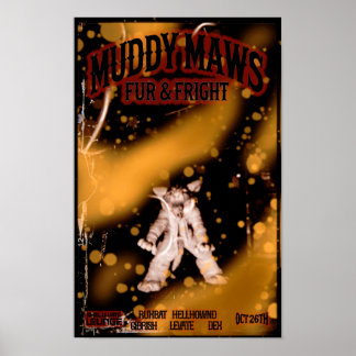 MuddyMaws Fur & Fright #8818 Poster
