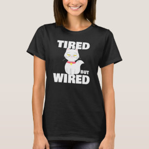 Müde, aber verkabelt, müde Katze Meme Cat T-Shirt