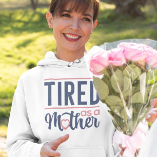 müde als Mutter Hoodie