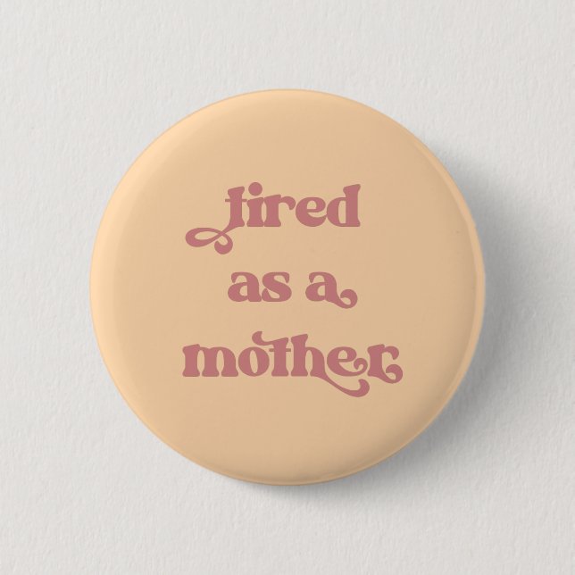Müde als Mutter Retro Typografie Button (Vorderseite)