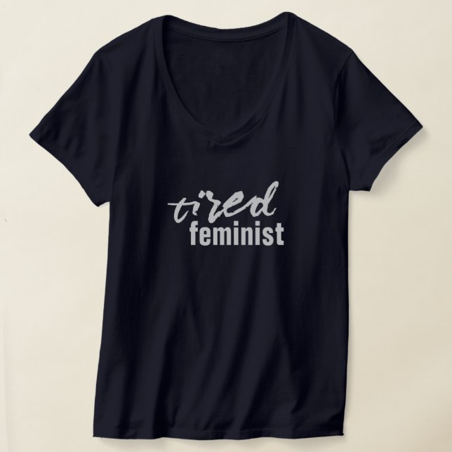 müde Feministin T-Shirt (Ablage )