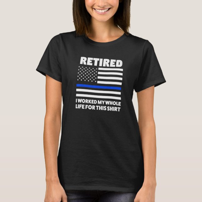 müde ich arbeitete mein Leben Rente Polizist Ameri T-Shirt (Vorderseite)