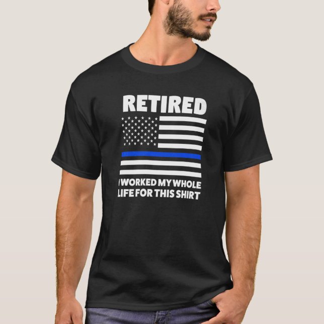 müde ich arbeitete mein Leben Rente Polizist Ameri T-Shirt (Vorderseite)