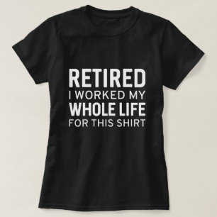 müde ich mein ganzes Leben für dieses Shirt gearbe