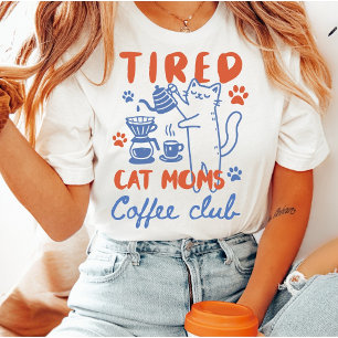 Müde Katzenmütter Kaffeeclub Lustig Retro Süß T-Shirt