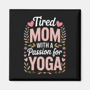 Müde Mama mit einer Leidenschaft für Yoga Lustige Magnet