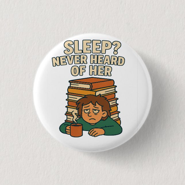 Müde Schüler ertrinken in Büchern Funny Zitat Button (Vorderseite)