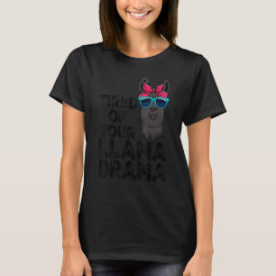 Müde von deinem Lama Drama Frauen Llama Tier 1 T-Shirt