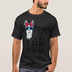 Müde von deinem Lama Drama Frauen Llama Tier 3 T-Shirt