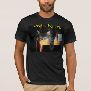 Müde von Hassern Katze T-Shirt