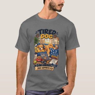 Müder Hund Niedrige Energie Hohe Glückseligkeit Lu T-Shirt