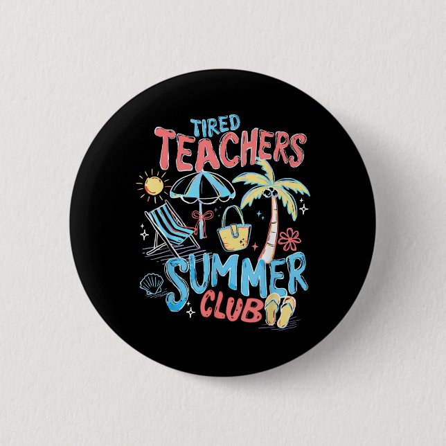 Müdiger Lehrer Sommerclub Glücklicher letzter Tag Button (Vorderseite)