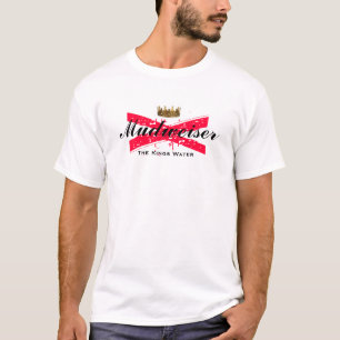 Mudweiser T-Shirt