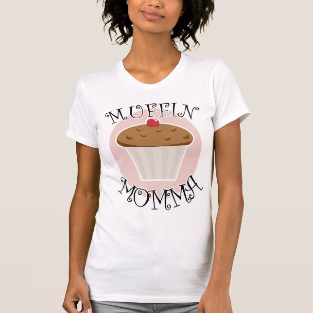 Muffin Momma T-Shirt (Vorderseite)