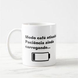 Mug | Caneca Modo Café Ativado. Kaffeetasse