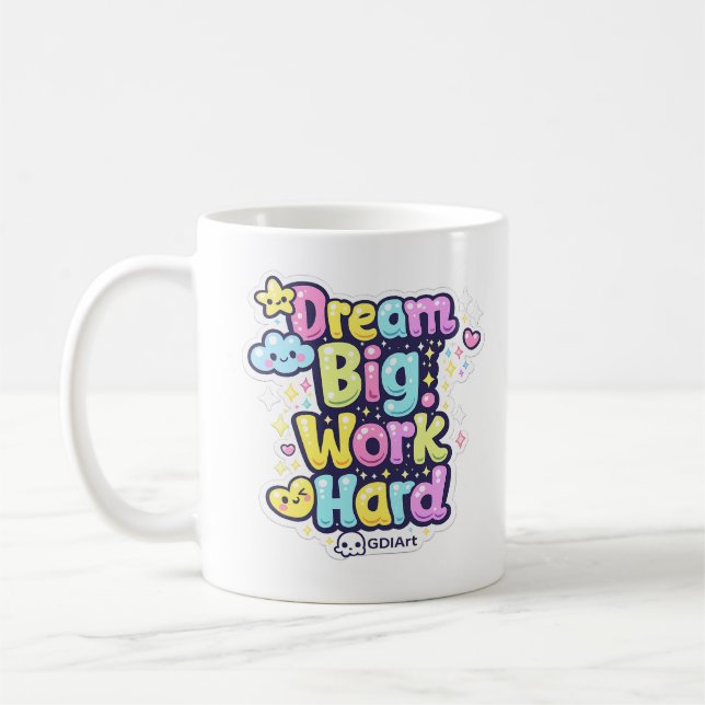 MUG - Dream Big, Work Hard Kaffeetasse (Links)