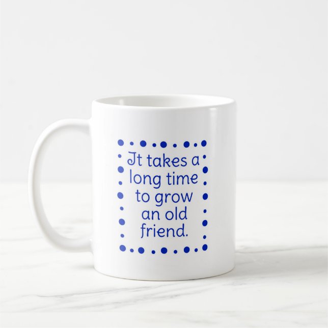 Mug - It takes a long time to grow... Kaffeetasse (Links)