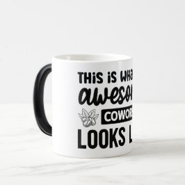 Mug Magic Funny Office Coffee Quotes Verwandlungstasse