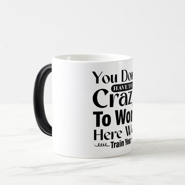 Mug Magic Funny Office Coffee Quotes Verwandlungstasse (Vorderseite Links)