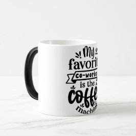Mug Magic Funny Office Coffee Quotes Verwandlungstasse