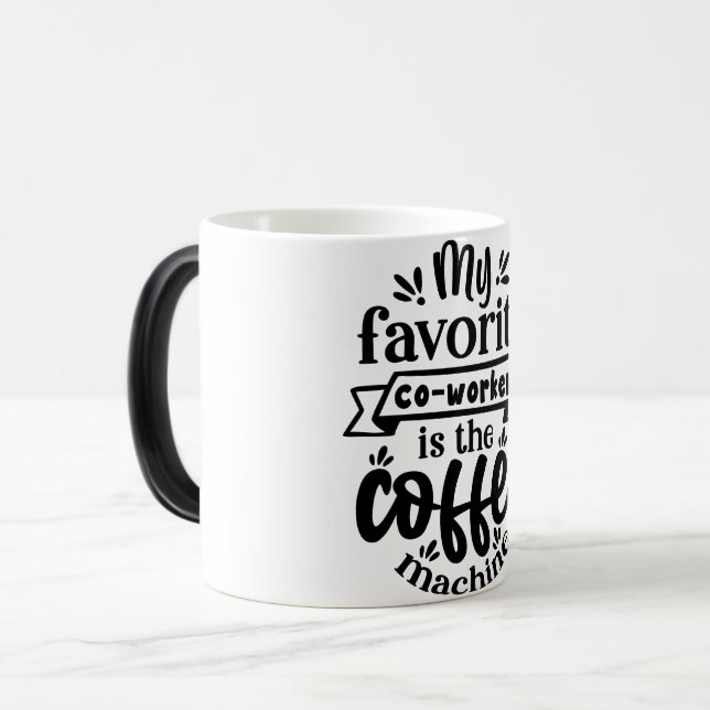 Mug Magic Funny Office Coffee Quotes Verwandlungstasse (Vorderseite Links)