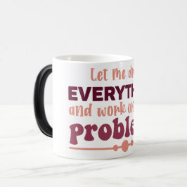 Mug Magic Funny Office Coffee Quotes Verwandlungstasse