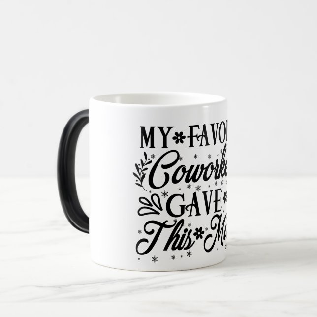 Mug Magic Funny Office Coffee Quotes Verwandlungstasse (Vorderseite Links)