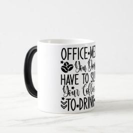 Mug Magic Funny Office Coffee Quotes Verwandlungstasse