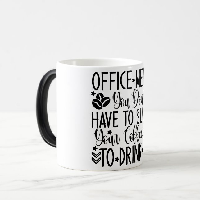 Mug Magic Funny Office Coffee Quotes Verwandlungstasse (Vorderseite Links)