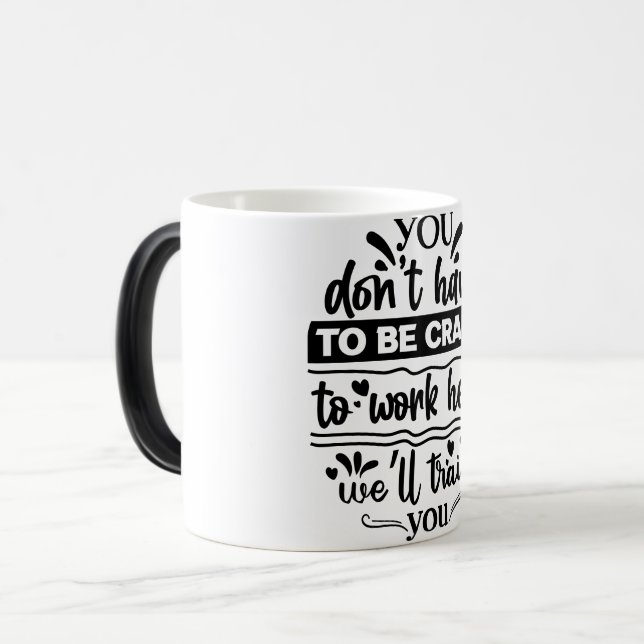 Mug Magic Funny Office Coffee Quotes Verwandlungstasse (Vorderseite Links)