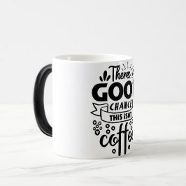 Mug Magic Funny Office Coffee Quotes Verwandlungstasse