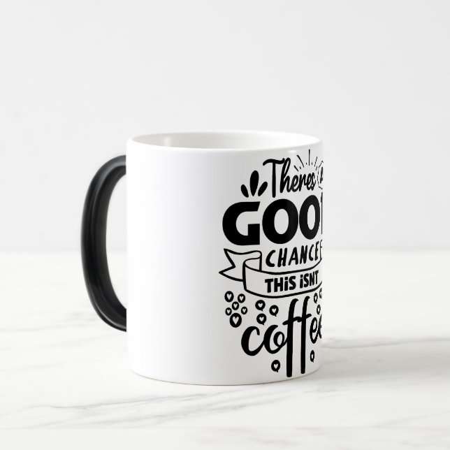 Mug Magic Funny Office Coffee Quotes Verwandlungstasse (Vorderseite Links)