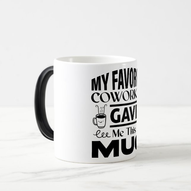 Mug Magic Funny Office Coffee Quotes Verwandlungstasse (Vorderseite Links)