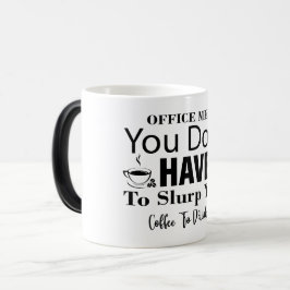 Mug Magic Funny Office Coffee Quotes Verwandlungstasse