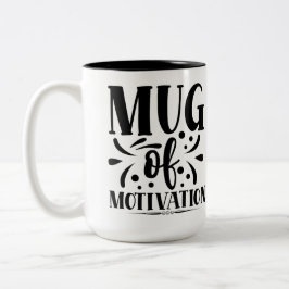 Mug of motivation, funny quote coffee mug zweifarbige tasse