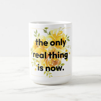 Mug: the only real thing is now kaffeetasse