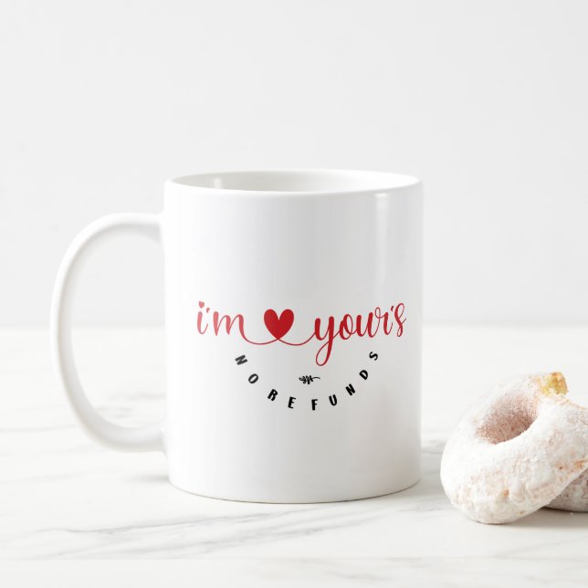Mug Valentinstag - "I'm yours, no refunds" Kaffeetasse (Mit Donut)