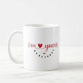 Mug Valentinstag - "I'm yours, no refunds" Kaffeetasse