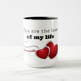 Mug You are the love of my life Tasse