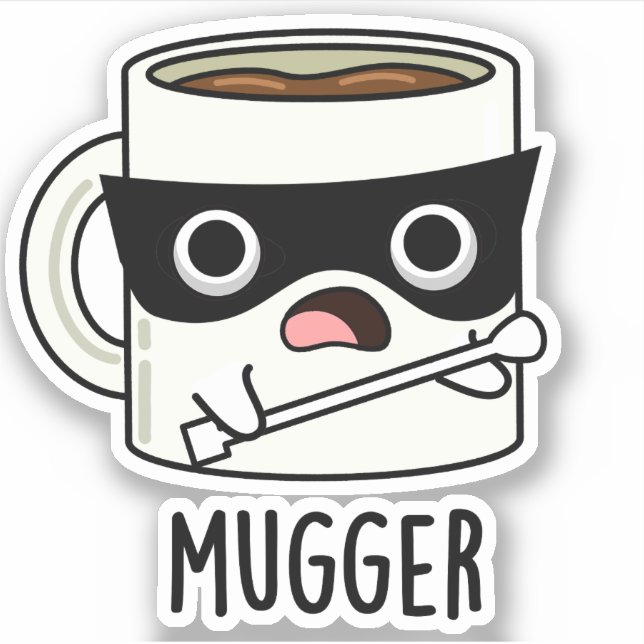 Mugger Funny Mug Puns Aufkleber (Vorderseite)
