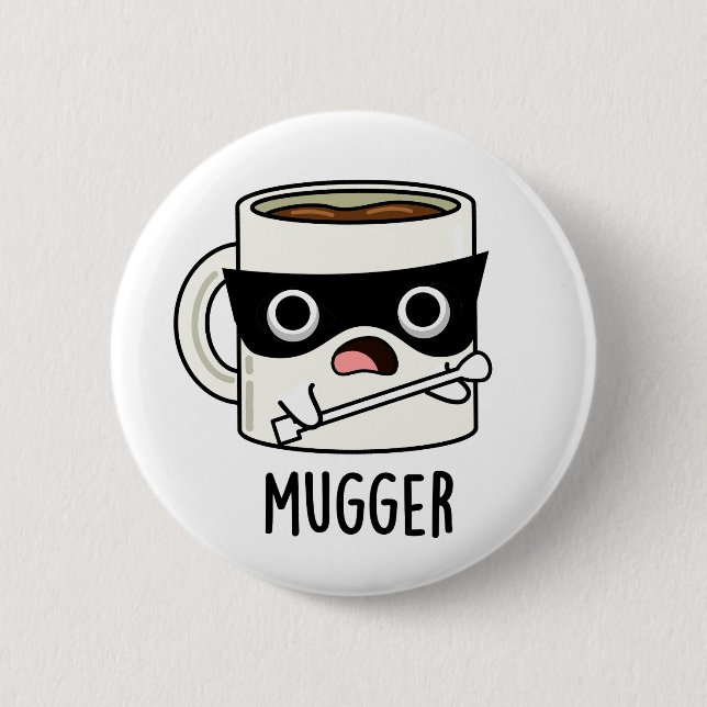 Mugger Funny Mug Puns Button (Vorderseite)