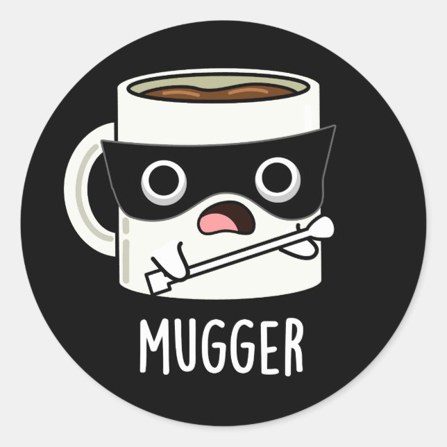 Mugger Funny Mug Puns Dark BG Runder Aufkleber (Vorderseite)