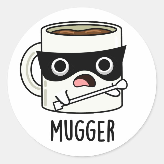 Mugger Funny Mug Puns Runder Aufkleber (Vorderseite)