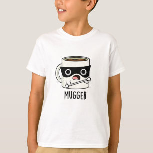 Mugger Lustige Tasse Wortspiele  T-Shirt