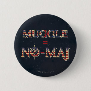 MUGGLE™ = NO-MAJ™ BUTTON